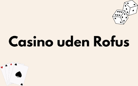 Troværdig Udenlandsk Casino Uden ROFUS Find Sikker Underholdning